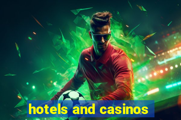 hotels and casinos