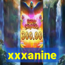 xxxanine