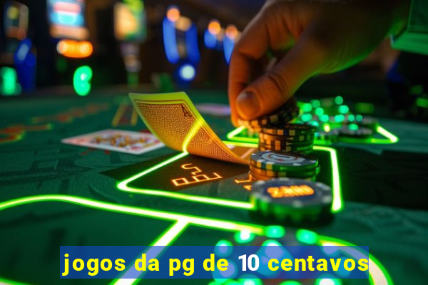 jogos da pg de 10 centavos