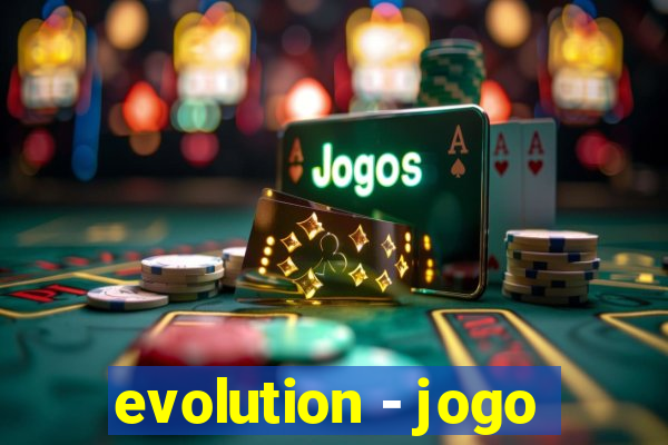 evolution - jogo