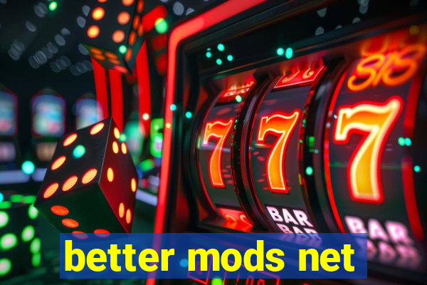 better mods net