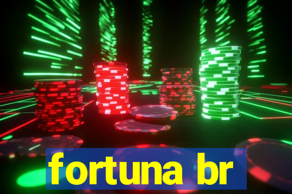 fortuna br