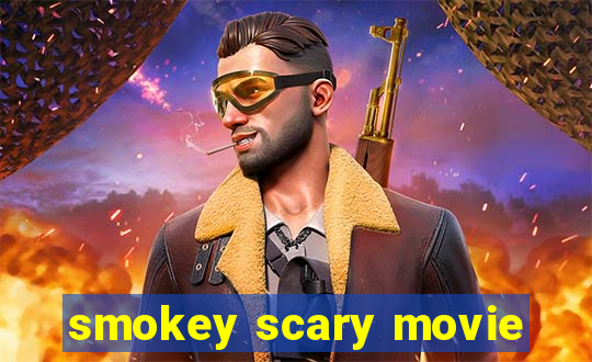 smokey scary movie