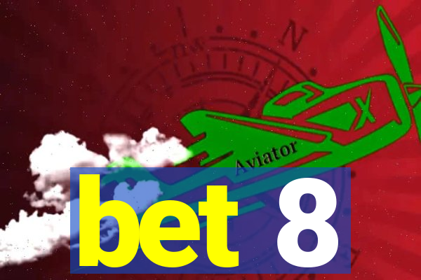 bet 8