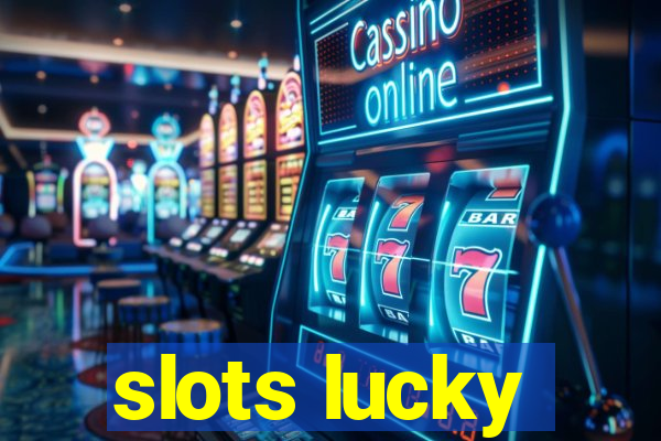 slots lucky