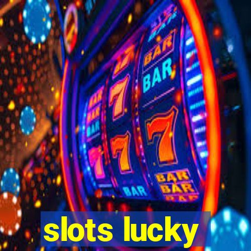 slots lucky