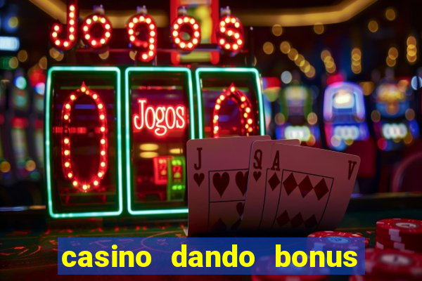 casino dando bonus no cadastro