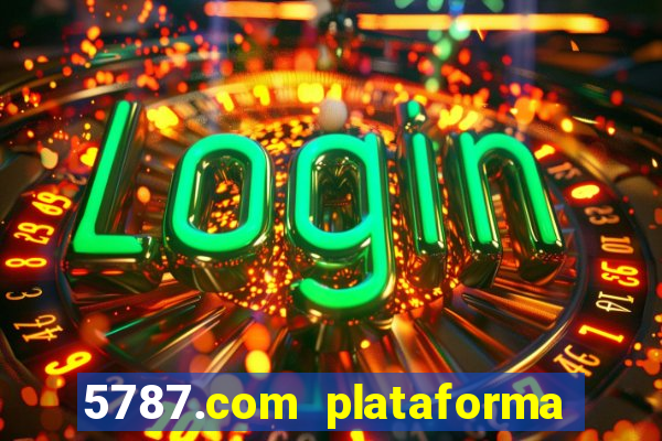 5787.com plataforma de jogos