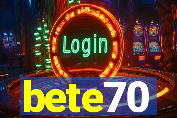 bete70