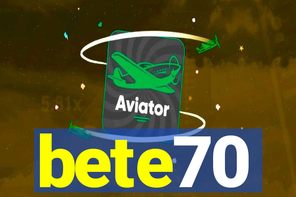 bete70