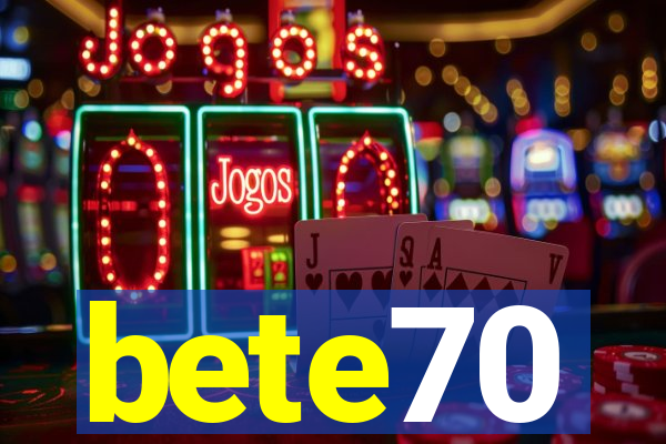 bete70