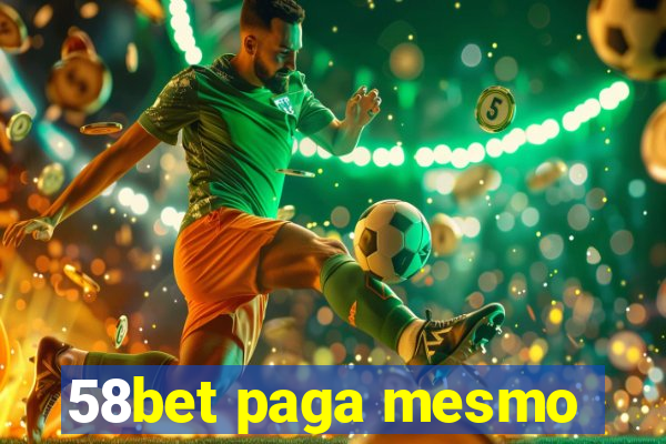 58bet paga mesmo