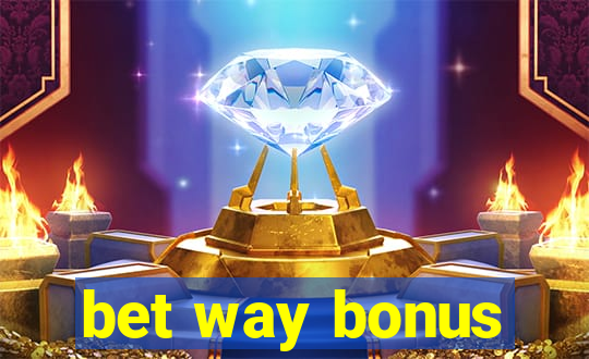 bet way bonus