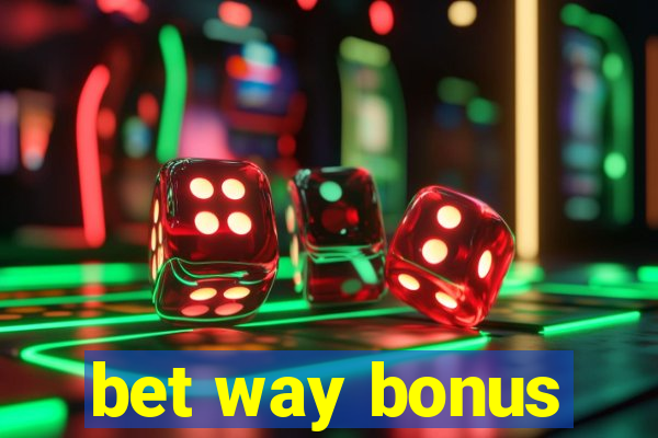 bet way bonus