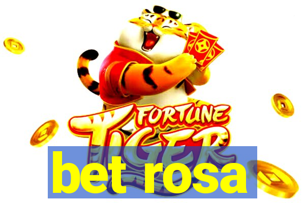 bet rosa