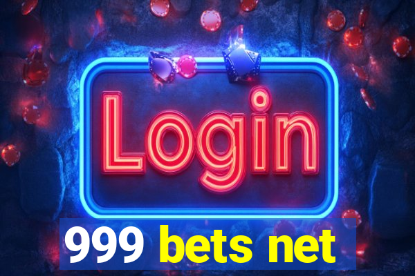 999 bets net