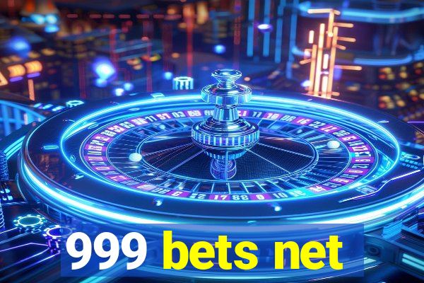 999 bets net