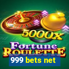 999 bets net