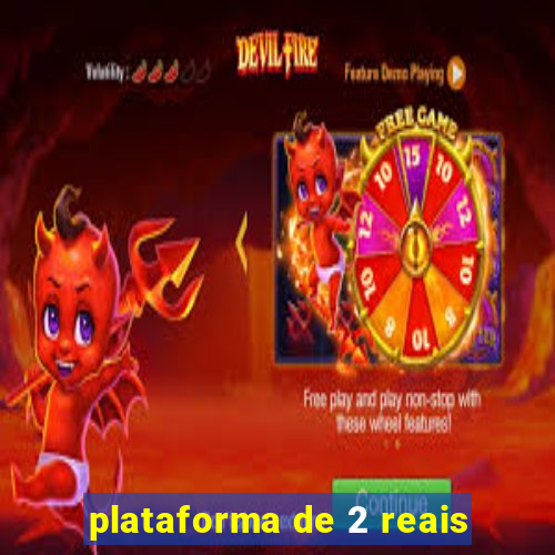 plataforma de 2 reais