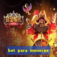 bet para menores de 18