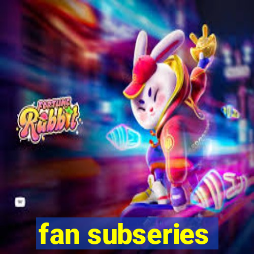 fan subseries