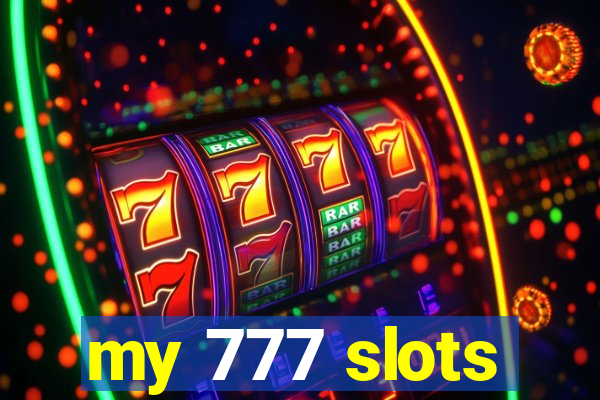 my 777 slots