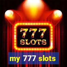 my 777 slots