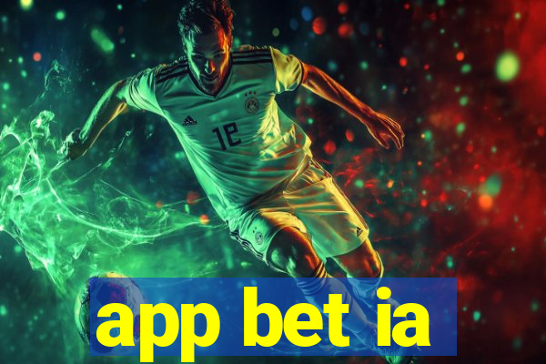 app bet ia