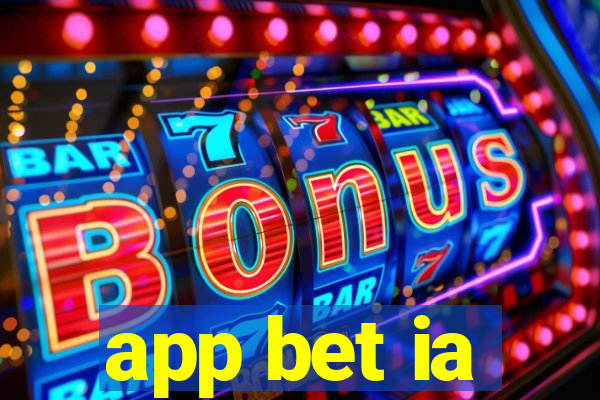 app bet ia