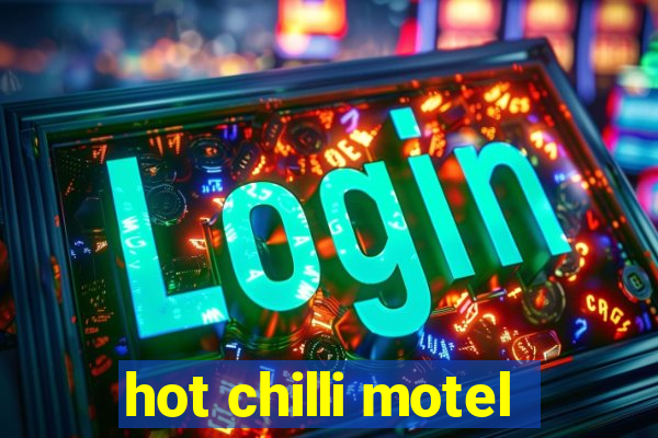 hot chilli motel