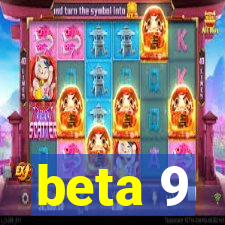 beta 9