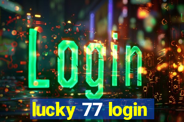 lucky 77 login