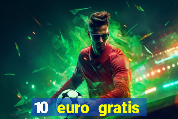 10 euro gratis ohne einzahlung casino