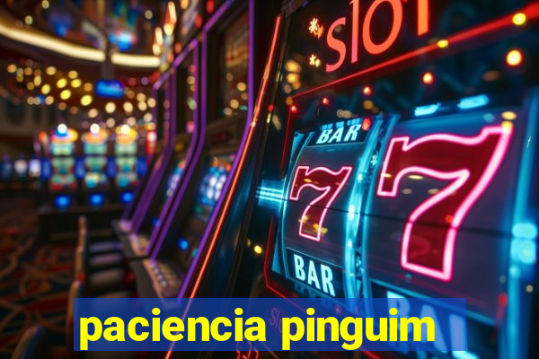 paciencia pinguim