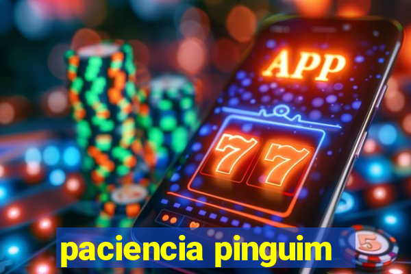 paciencia pinguim