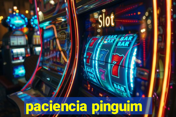 paciencia pinguim