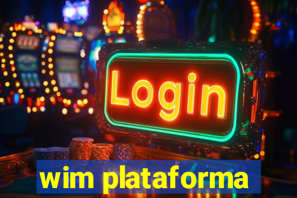 wim plataforma