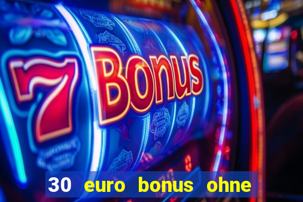 30 euro bonus ohne einzahlung casino 2021