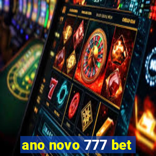 ano novo 777 bet