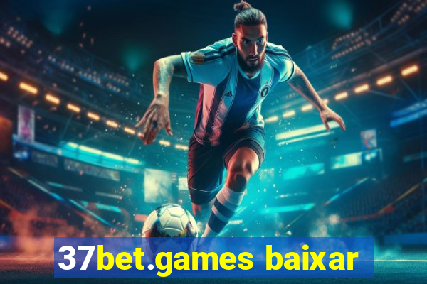 37bet.games baixar