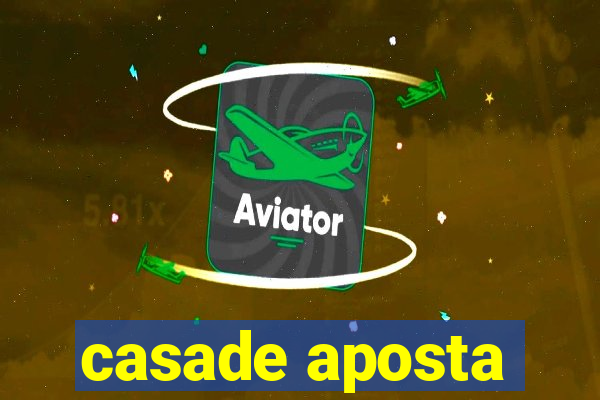 casade aposta