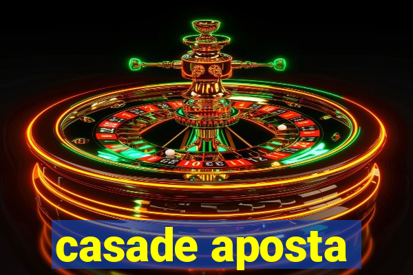 casade aposta