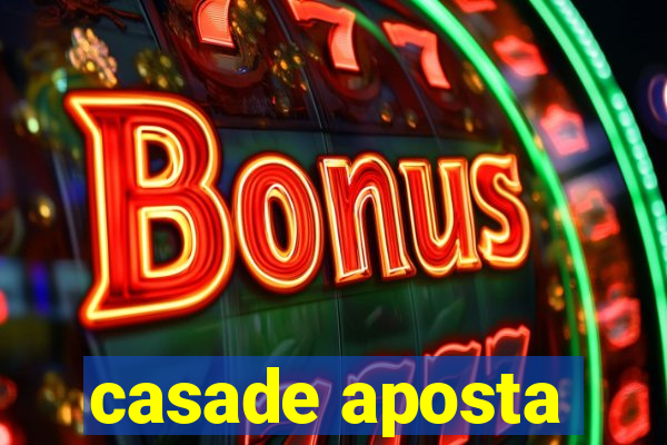 casade aposta