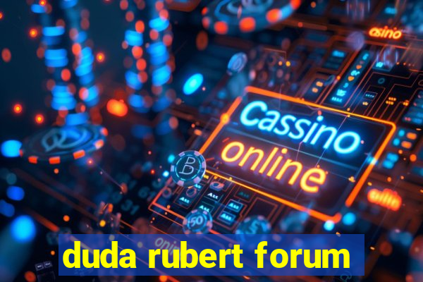 duda rubert forum