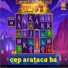 cep arataca ba