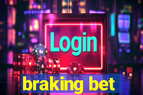 braking bet