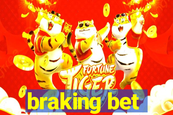 braking bet