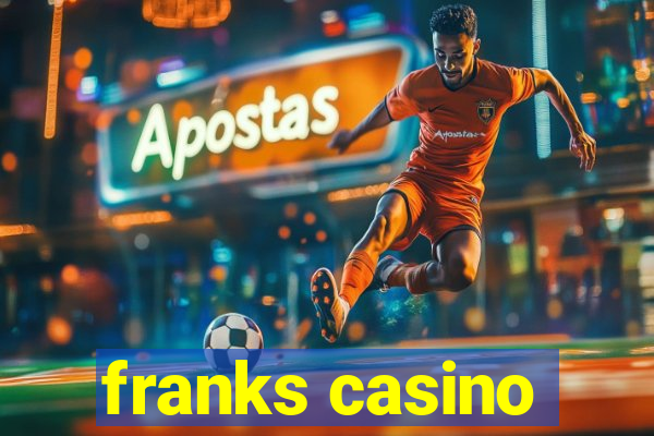 franks casino