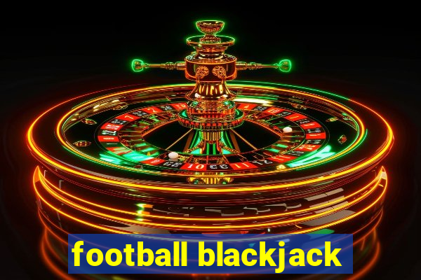 football blackjack