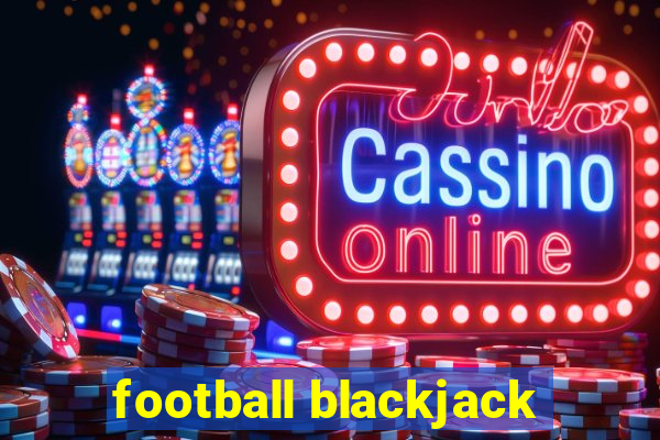 football blackjack